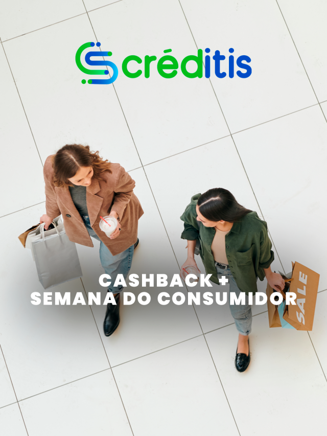 Cashback + Semana do Consumidor