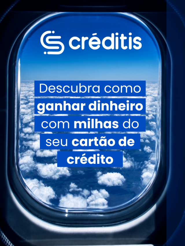 como ganhar dinheiro com milhas do seu cartão de crédito