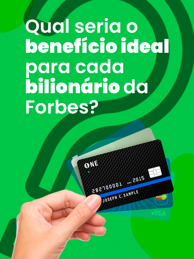Qual seria  o benefício ideal para cada bilionário da Forbes?