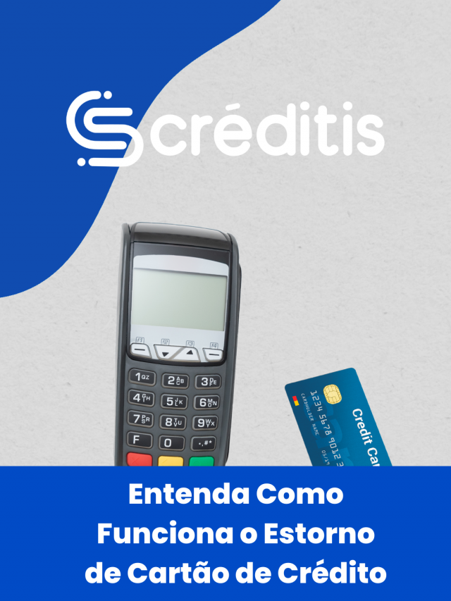 Entenda Como Funciona o Estorno de Cartão de Crédito