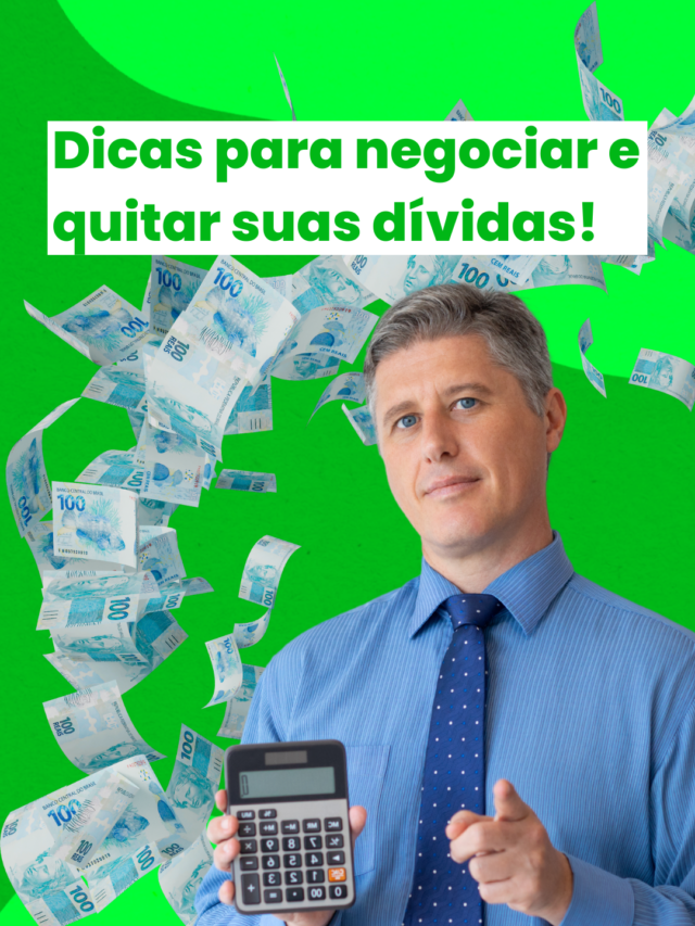 Dicas para negociar e quitar suas dívidas!