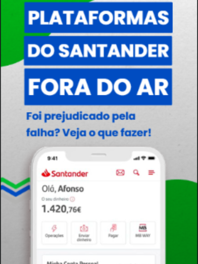 Instabilidades pioram, e todas plataformas do Santander saem do ar!